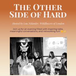 The Other Side of Hard" event graphic, hosted by Lou Nylander, Wildflowers of London. Orange gradient background with an illustrated flower.