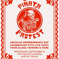 Piñata Protest - Mexican Independence Day Celebration at The Far Out Lounge