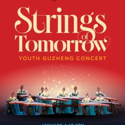 Strings of Tomorrow - Youth Guzheng Concert 《明日之弦》 青少年古筝音乐会