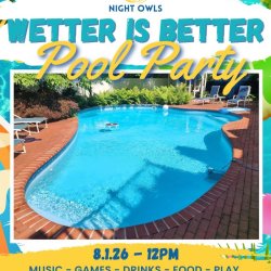 Wetter is Better Pool Party!