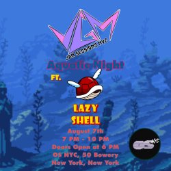 VGM Jam Sessions NYC Presents: Aquatic Night ft. Lazy Shell!