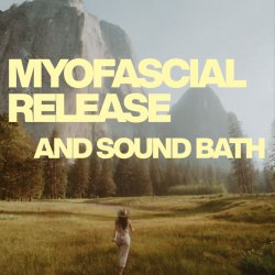 Myofascial Release Roll Method & Sound Bath