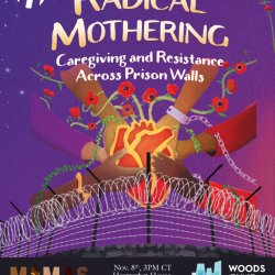 Radical Mothering: Caregiving and Resistance Across Prison Walls