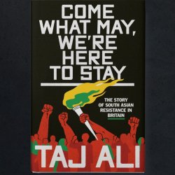 "Come What May, We're Here To Stay - In conversation with Taj Ali