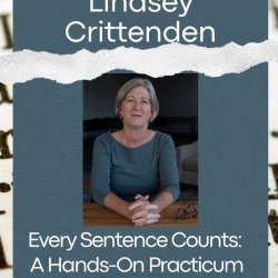 Every Sentence Counts: A Hands-On Practicum with Lindsey Crittenden