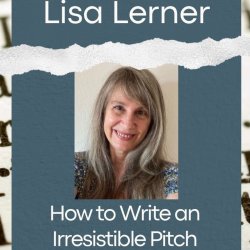 How to Write an Irresistible Pitch with Lisa Lerner