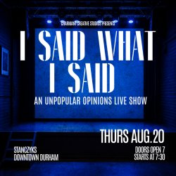 I Said What I Said: Unpopular Opinion Live Show