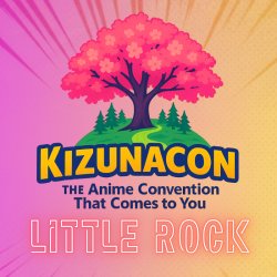 🎉 KIZUNACON LITTLE ROCK ONE EPIC DAY OF ANIME, COSPLAY & COMMUNITY!
