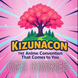 🎉 KIZUNACON DES MOINES ONE EPIC DAY OF ANIME, COSPLAY & COMMUNITY!