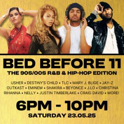 BED BEFORE 11: THE 90s/00s R&B & HIP-HOP EDITION