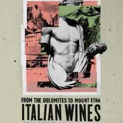 From the Dolomites to Mount Etna: Italian Wines