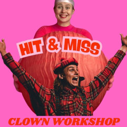 HIT & MISS - a clown, play and movement workshop