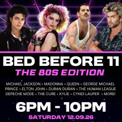 BED BEFORE 11: THE 80s EDITION
