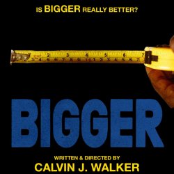 Bigger