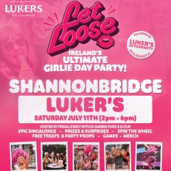 Let Loose - The Ultimate Girlie Day Party at Luker's Shannonbridge