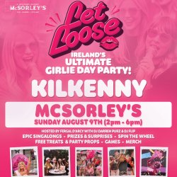 Let Loose - The Ultimate Girlie Day Party at McSorleys Kilkenny