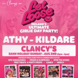 Let Loose - The Ultimate Girlie Day Party at Clancy's - Athy