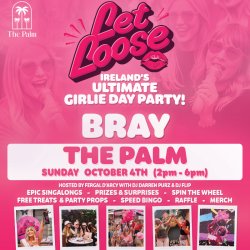 Let Loose - The Ultimate Girlie Day Party at The Palm - Bray
