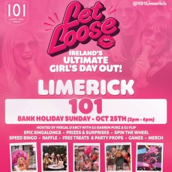 Let Loose - The Ultimate Girlie Day Party at 101 - Limerick