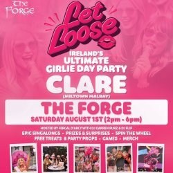 Let Loose - The Ultimate Girlie Day Party at The Forge - Miltown Malbay
