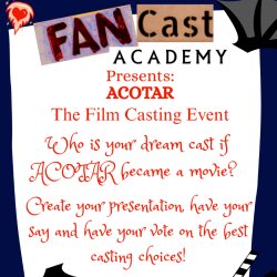 FanCast Academy Presents: ACOTAR The Film Casting Event