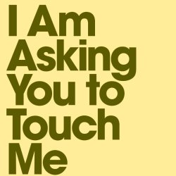 I Am Asking You To Touch Me - StoryFest