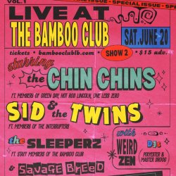 Live at the Bamboo Club presents: The Chin Chins, Sid & the Twins, The Sleeperz, & Savage Breed