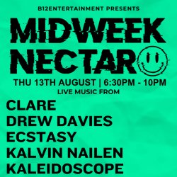 Midweek Nectar - Clare, Drew Davies, Ecstasy, Kalvin Nailen, Kaleidoscope