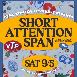Short Attention Span: Bend Comedy Festival 9/5