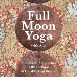 A full moon is pictured against a mountain landscape. At the forefront of the image is a woman standing in a yoga pose. Text -Full Moon Yoga With Allie 17th November 7pm - 8.30pm Cardiff Yoga Studio.