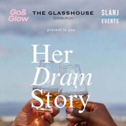 Her Dram Story | Go&Glow x Slanj Events x The Glasshouse Hotel
