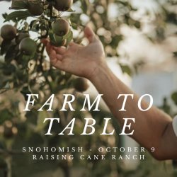 Snohomish Farm to Table Dinner