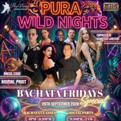 PURA WILD NIGHTS - Bachata Fridays Special on Friday 25th Sept @ DANCE STATION