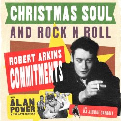 ROBERT ARKINS COMMITMENTS XMAS SPECIAL + SPECIAL GUESTS NIAMH KAVANAGH + CONOR BRADY