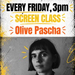 LONESOME SCREEN CLASS with Olive Pascha an award-winning director