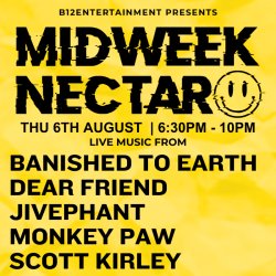 Midweek Nectar - Banished to Earth, Dear Friend, Jivephant, Monkey Paw, Scott Kirley