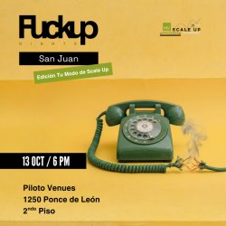 Fuckup Nights San Juan // Edición Tu Modo de Scale Up