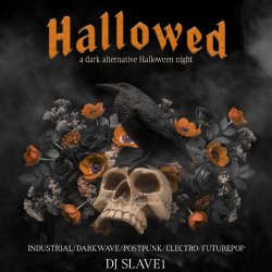 Hallowed - A Dark Alternative Halloween Night with DJ Slave1