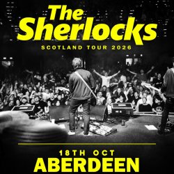 The Sherlocks – Aberdeen