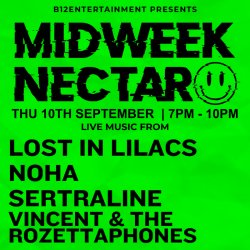 Midweek Nectar - Lost in Lilacs, Noha, Sertraline, Vincent & The Rozettaphones