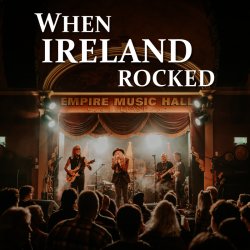 When Ireland Rocked