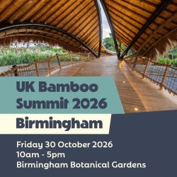 UK BAMBOO SUMMIT 2026: Birmingham Friday 30 October 2026, 10am - 5pm at Birmingham Botanical Gardens, top image of a bamboo structure in the Phillipines.