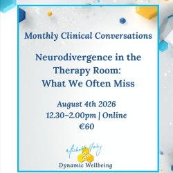Clinical Conversations: Neurodivergence in the Therapy Room: What We Often Miss