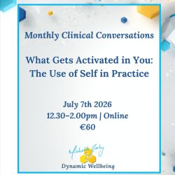 Clinical Conversations: What Gets Activated in You: The Use of Self in Practice