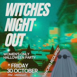 WITCHES NIGHT OUT