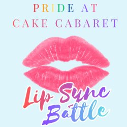 Pride at Cake Cabaret: A Drag Lip Sync Battle!