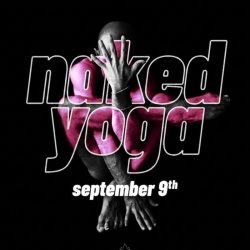 Naked Yoga - Uncover your relationship to your body