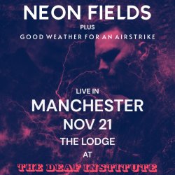 Neon Fields (Plus GWFAA) - Live in Manchester