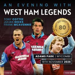 An Evening with West Ham Legends at Adams Park, Wycombe (Tony Cottee, Julian Dicks & Frank McAvennie)