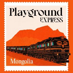 Playground Express - Across Mongolia